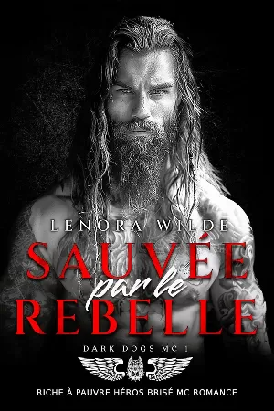 Lenora Wilde – Dark Dogs MC, Tome 1 : Sauvée par le Rebelle